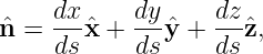 ˆn =  dxxˆ+  dyyˆ+  dzˆz,
     ds     ds     ds
