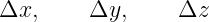 Δx,     Δy,      Δz
