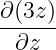 ∂(3z-)
  ∂z