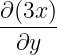 ∂(3x )
------
  ∂y