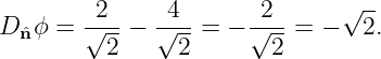         2     4        2      √ --
D ˆnϕ = √---−  √--=  − √---= −   2.
         2     2        2
