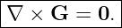 |------------|
-∇-×-G--=--0.|
