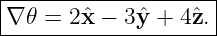 |--------------------|
-∇-𝜃-=-2ˆx-−-3ˆy-+-4-ˆz.|
