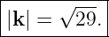 |-----√----|
|k| =   29.|
------------
