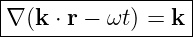 |------------------|
-∇-(k-⋅ r −-ωt) =-k|
