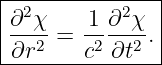 |--------------|
|∂2χ    1 ∂2χ  |
|--2-=  -2---2 .
-∂r-----c-∂t----
