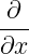 -∂-
∂x