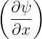 (    )
  ∂ψ-
  ∂x