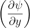 (    )
  ∂-ψ
  ∂y