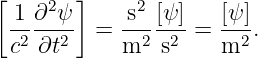 [       ]
 -1 ∂2ψ-    -s2[ψ-]   [ψ-]
 c2 ∂t2   = m2  s2 =  m2 .

