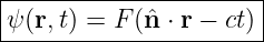 |----------------------|
|ψ(r,t) = F (ˆn ⋅ r − ct)|
-----------------------
