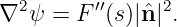 ∇2 ψ = F ′′(s)|ˆn|2.
