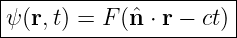 |----------------------|
-ψ(r,t)-=-F-(ˆn-⋅ r −-ct)|
