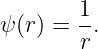        1-
ψ(r) = r .
