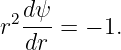   dψ
r2--- = − 1.
  dr
