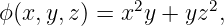 ϕ(x,y,z ) = x2y + yz2,
