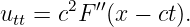 utt = c2F ′′(x −  ct).
