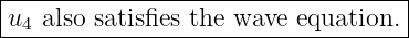 |----------------------------------|
-u4-also-satisfies-the-wave--equation.-
