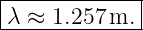 |------------|
λ-≈--1.257m.--
