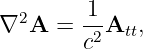         1
∇2A  =  -2Att,
        c
