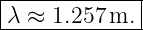 |------------|
λ-≈--1.257m.--
