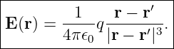 |----------------------|
|         1    r − r′  |
|E(r) = -----q--------.|
--------4π-𝜖0-|r −-r′|3--
