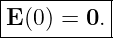 |----------|
|E (0 ) = 0.|
-----------
