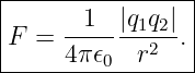 |----------------|
|      1   |q1q2| |
|F =  -------2--.|
------4π𝜖0--r----
