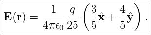 |---------------(---------)--|
E (r) = --1--q--  3ˆx + 4-ˆy  .|
--------4π-𝜖025---5----5------
