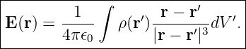 |------------∫-------------------|
|         1        ′  r − r′   ′ |
|E(r) = 4π-𝜖-   ρ(r )|r-−-r′|3dV  .|
------------0---------------------
