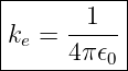 |----------|
|     --1--|
|ke = 4π𝜖  |
---------0--
