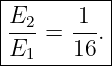 |----------|
|E2-   -1- |
|E1  = 16 .|
-----------
