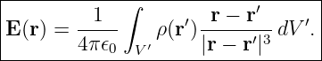 |-------------∫-------------′------|
|E (r) = -1---   ρ(r′)-r-−-r--dV ′.|
---------4π𝜖0--V′-----|r −-r′|3----|
