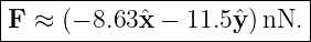 |--------------------------|
-F-≈-(−-8.63ˆx-−-11.5ˆy-)nN.-|
