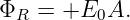 ΦR  = +E0A.
