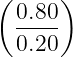 (      )
  0.80
  0.20