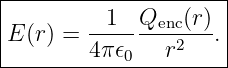 |--------------------|
|         1  Qenc(r) |
E (r) = ---------2--.|
--------4π-𝜖0--r------
