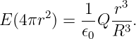       2    -1  -r3
E (4πr ) = 𝜖0Q R3 .

