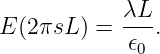             λL-
E (2πsL ) = 𝜖0 .
