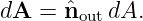 dA =  ˆnoutdA.

