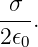 -σ-.
2𝜖0
