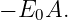 − E0A.
