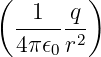 (        )
   1   q
  ------2
  4π𝜖0 r