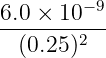 6.0 × 10− 9
--------2--
(0.25)