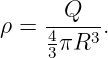 ρ =  4Q---.
     3πR3
