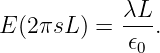             λL-
E (2πsL ) = 𝜖  .
             0
