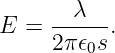     --λ---
E =  2π 𝜖s .
        0
