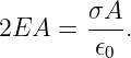         σA--
2EA  =  𝜖0 .
