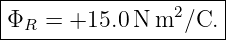 |--------------------|
ΦR  = +15.0  N m2∕C. |
----------------------
