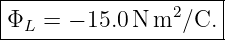 |--------------------|
|ΦL = − 15.0N  m2∕C. |
----------------------
